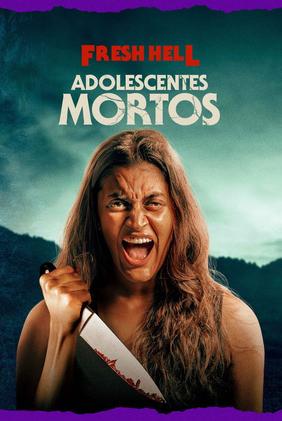 Fresh Hell: Adolescentes Mortos