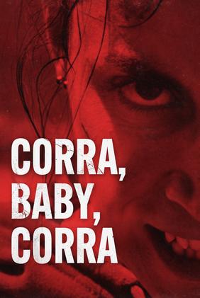 Corra, Baby, Corra