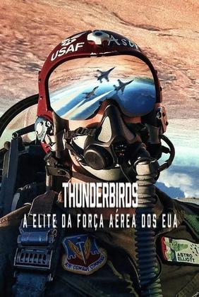 Thunderbirds: A Elite da Força Aérea dos EUA