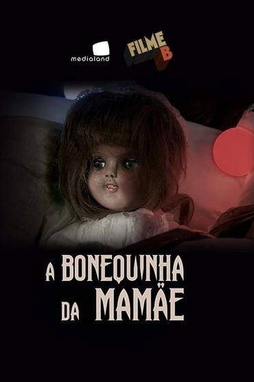Filme B - A Bonequinha da Mamãe