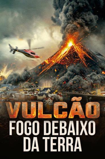 Vulcão: Fogo debaixo da Terra