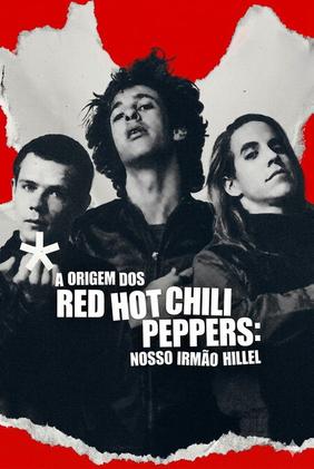 A Origem dos Red Hot Chili Peppers: Nosso Irmão Hillel