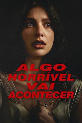 Algo Horrível Vai Acontecer